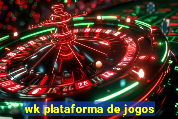 wk plataforma de jogos